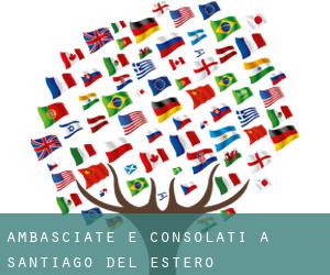 Ambasciate e Consolati a Santiago del Estero